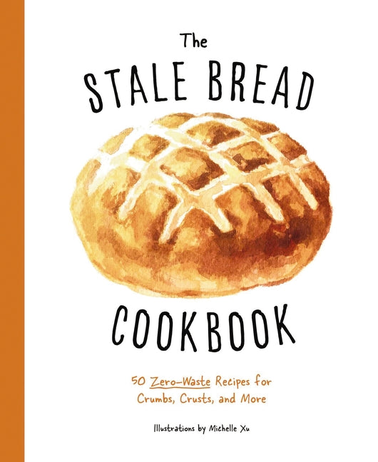 The Stale Bread Cookbook