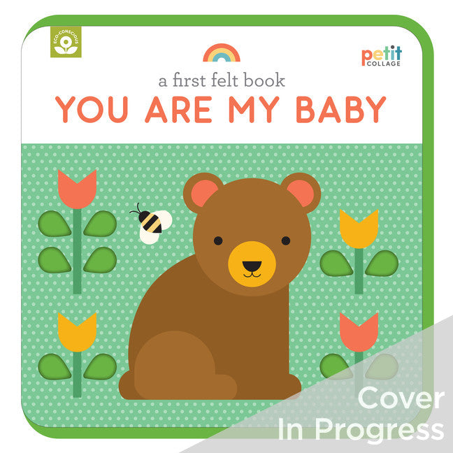 A First Felt Book: You Are My Baby