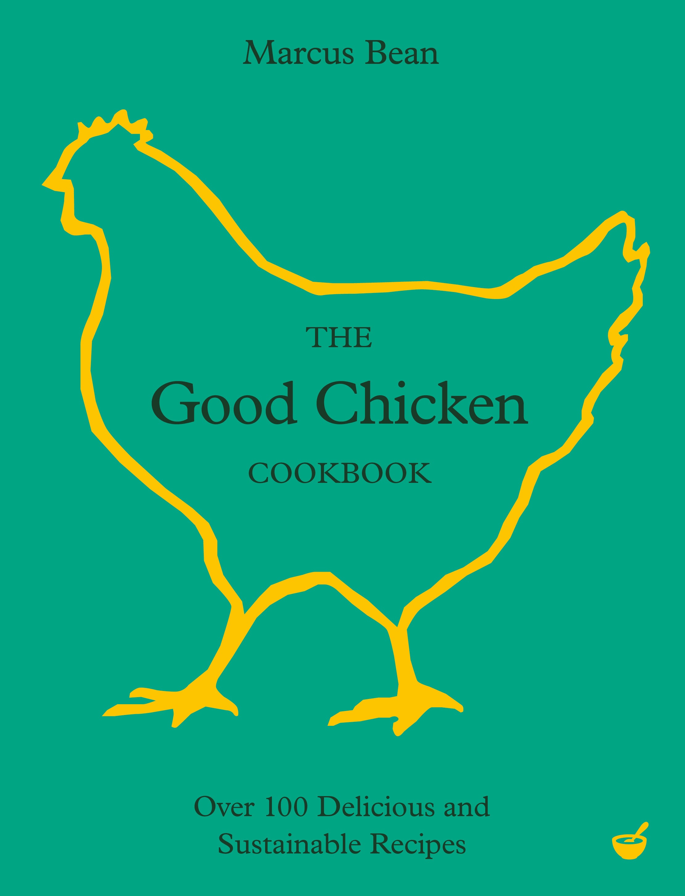 The Good Chicken Cookbook