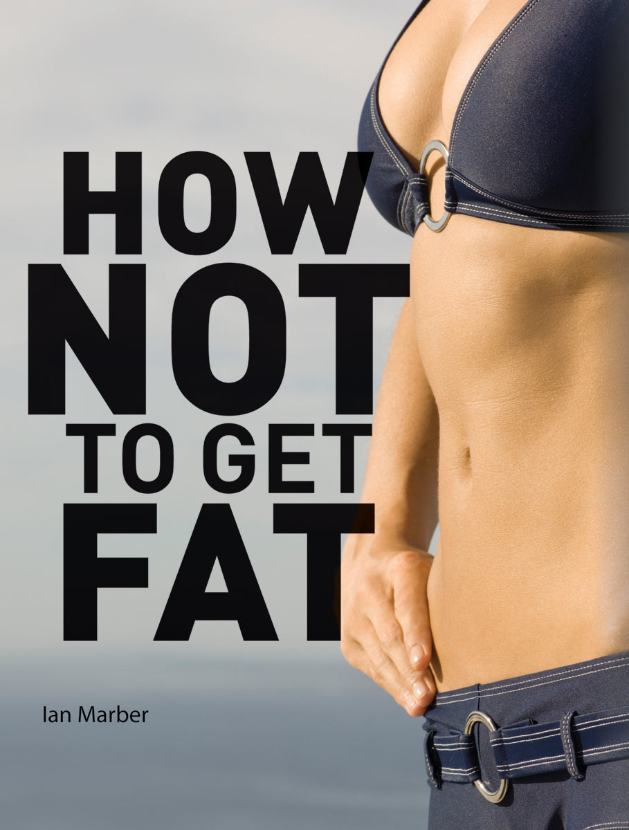 How Not To Get Fat