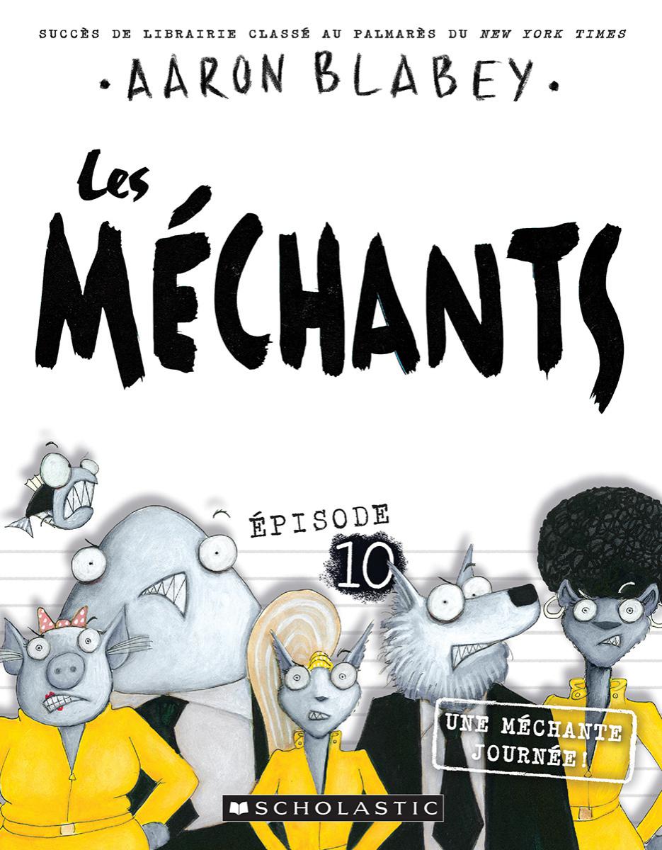 Les méchants : N° 10 - Une méchante journée!