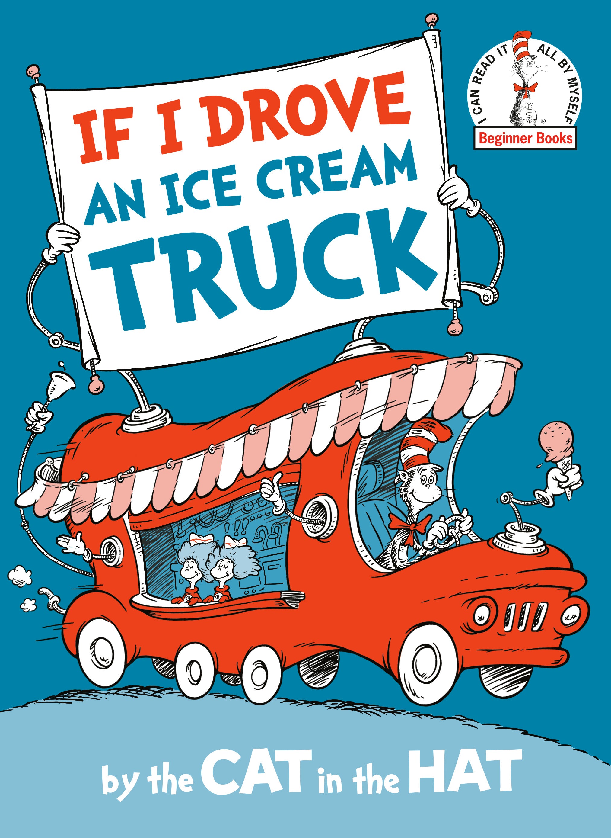 If I Drove an Ice Cream Truck--by the Cat in the Hat