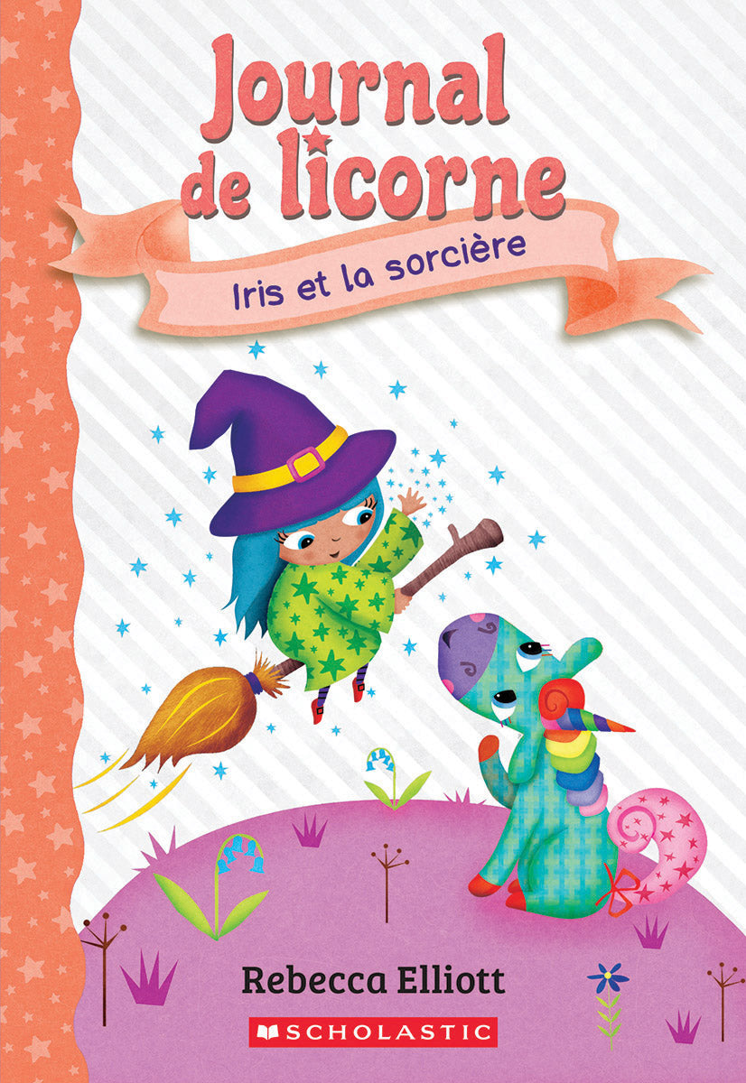 Journal de licorne : N˚ 10 - Iris et la sorcière