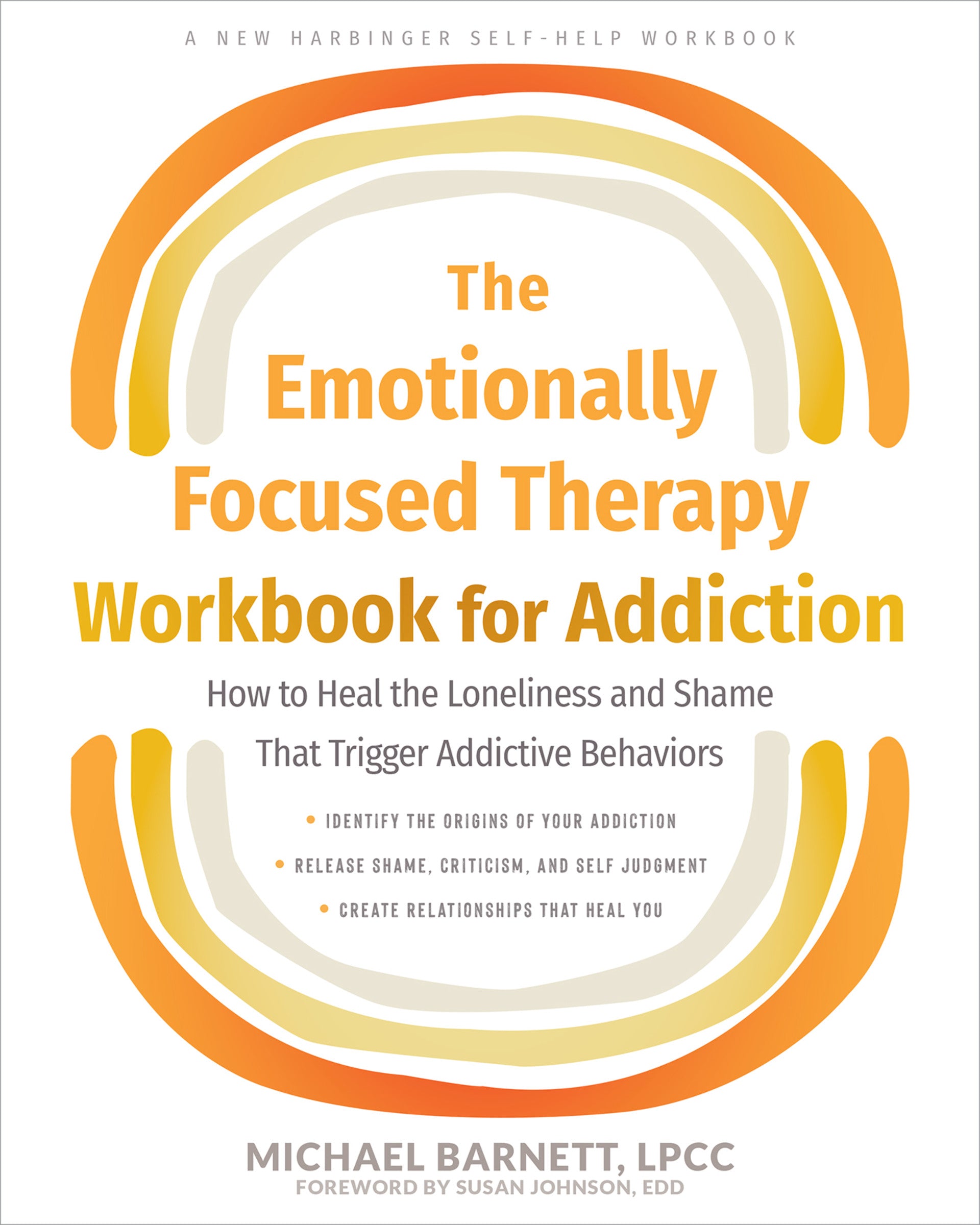 The Emotionally Focused Therapy Workbook for Addiction