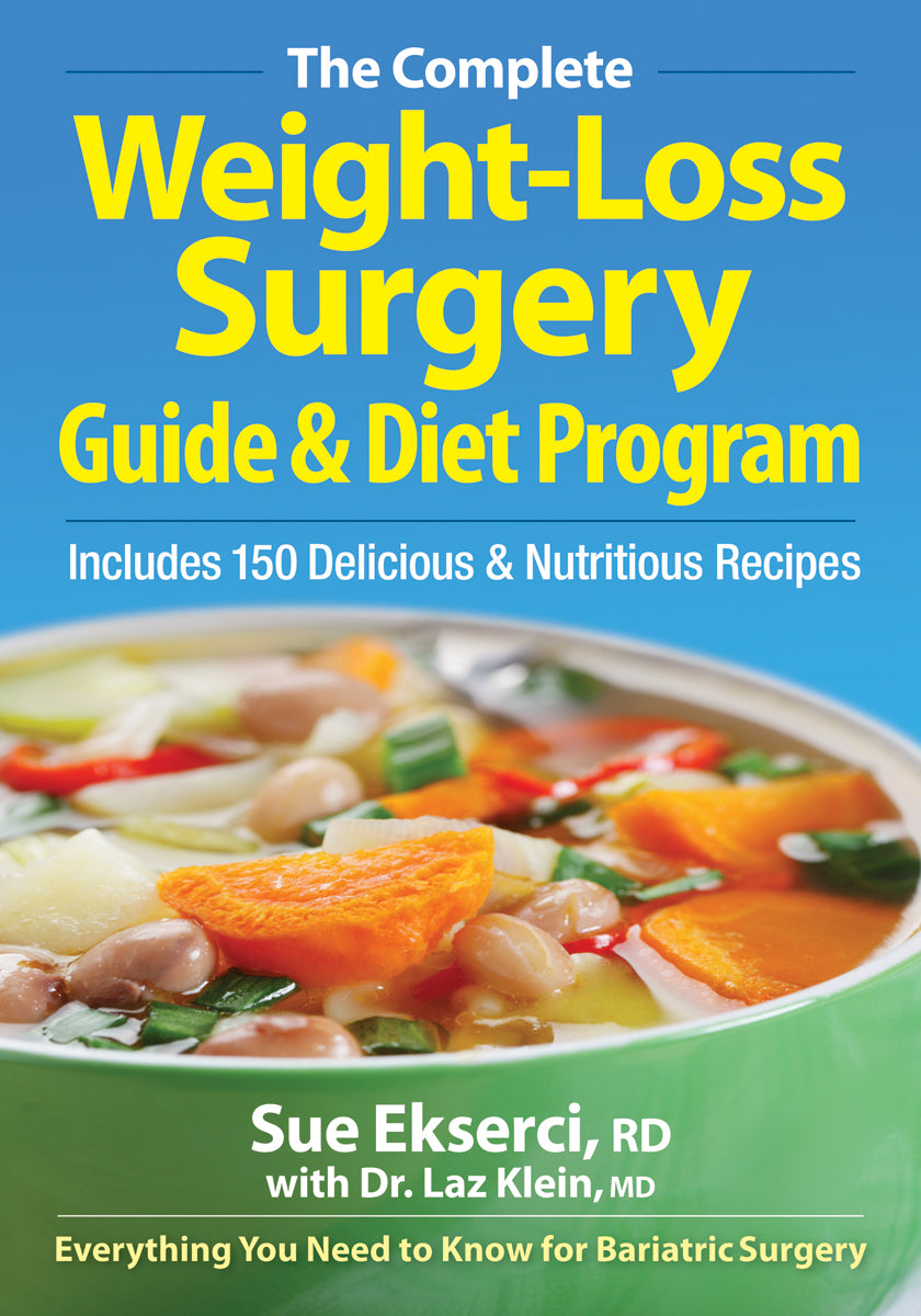 The Complete Weight-Loss Surgery Guide and Diet Program