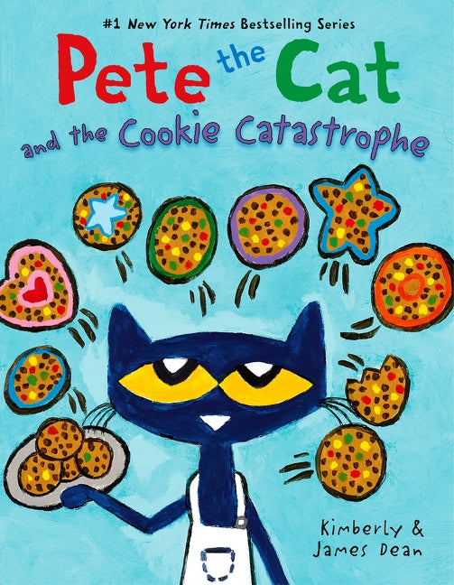 Pete the Cat and the Cookie Catastrophe