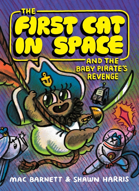 The First Cat in Space and the Baby Pirate’s Revenge