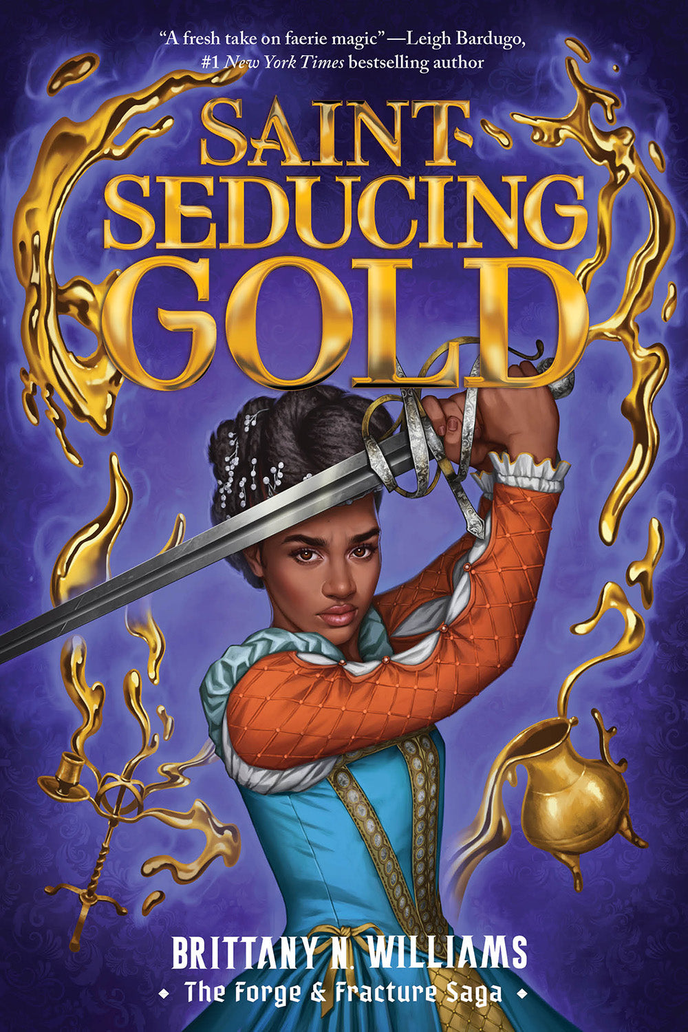 Saint-Seducing Gold (The Forge &amp; Fracture Saga, Book 2)