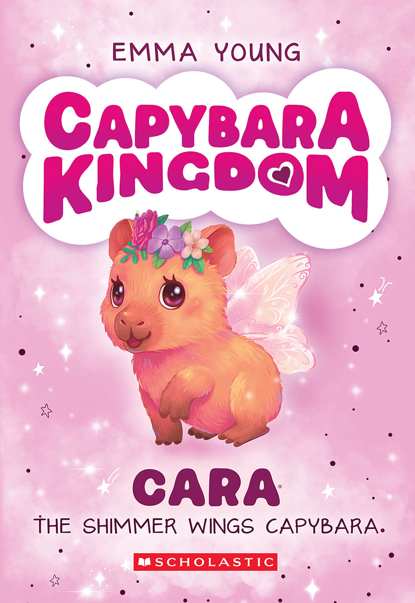 Cara the Shimmer Wings Capybara (Capybara Kingdom #1)