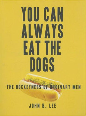 You Can Always Eat the Dogs