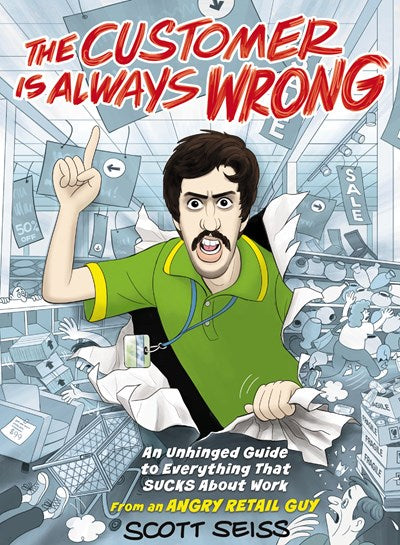 The Customer Is Always Wrong