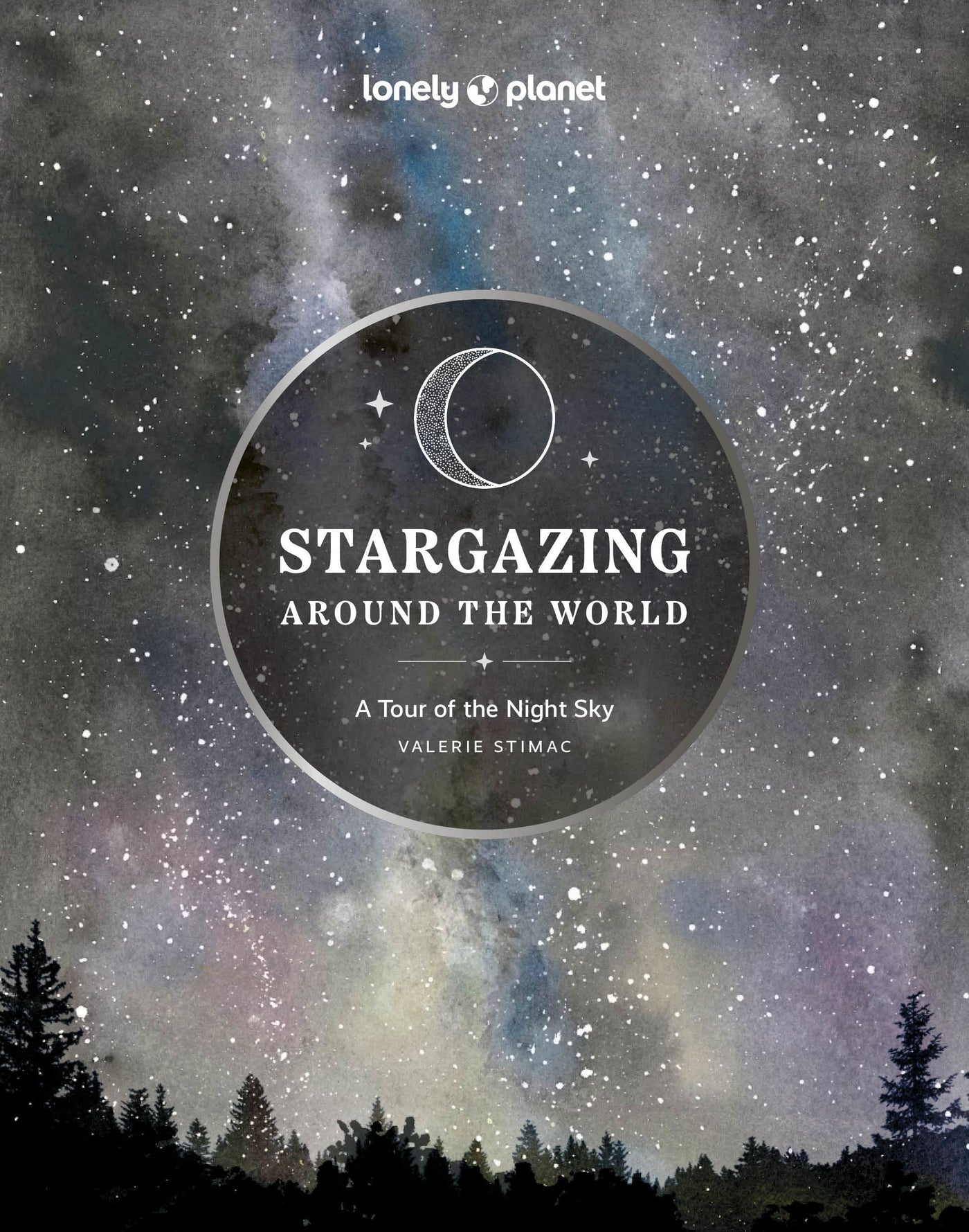 Lonely Planet Stargazing Around the World: A Tour of the Night Sky 2 2nd Ed.