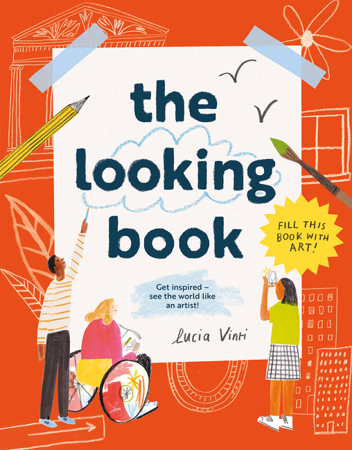 The Looking Book: Get inspired – see the world like an artist!