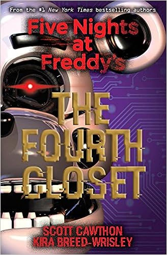 The Fourth Closet: Five Nights at Freddy’s (Original Trilogy Book 3)