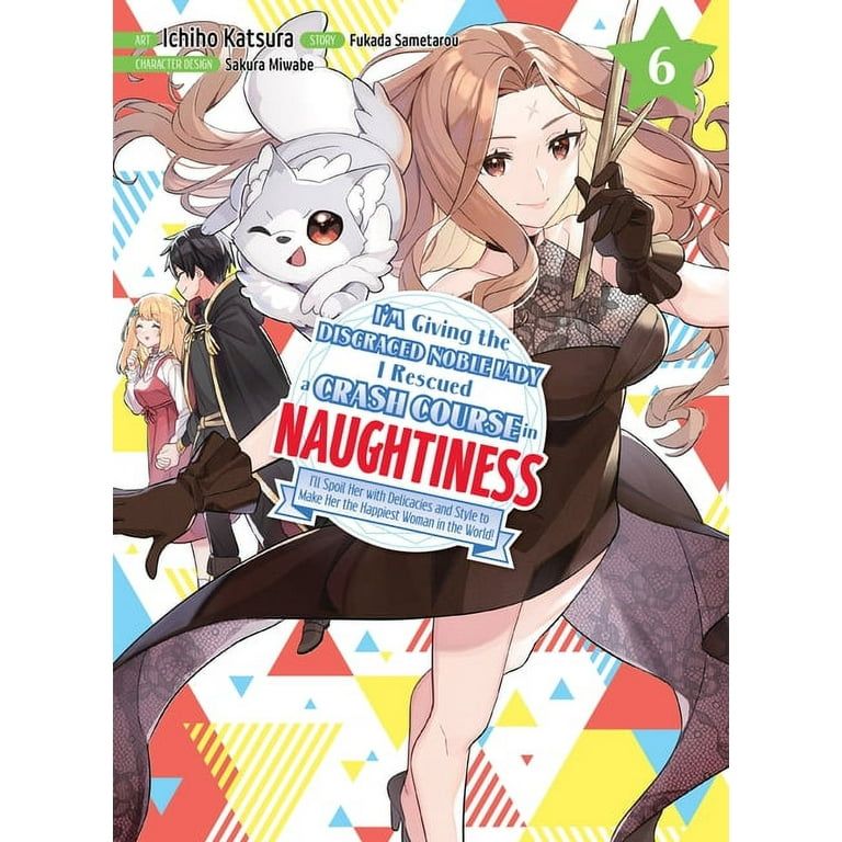 I'm Giving the Disgraced Noble Lady I Rescued a Crash Course in Naughtiness 6