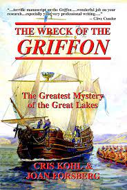The Wreck Of the Griffon: The Greatest Mystery of the Great Lakes