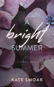 A Bright Summer: A Seasons Novel (Seasons #1)