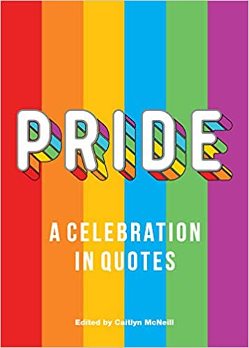 Pride: A Celebration in Quotes