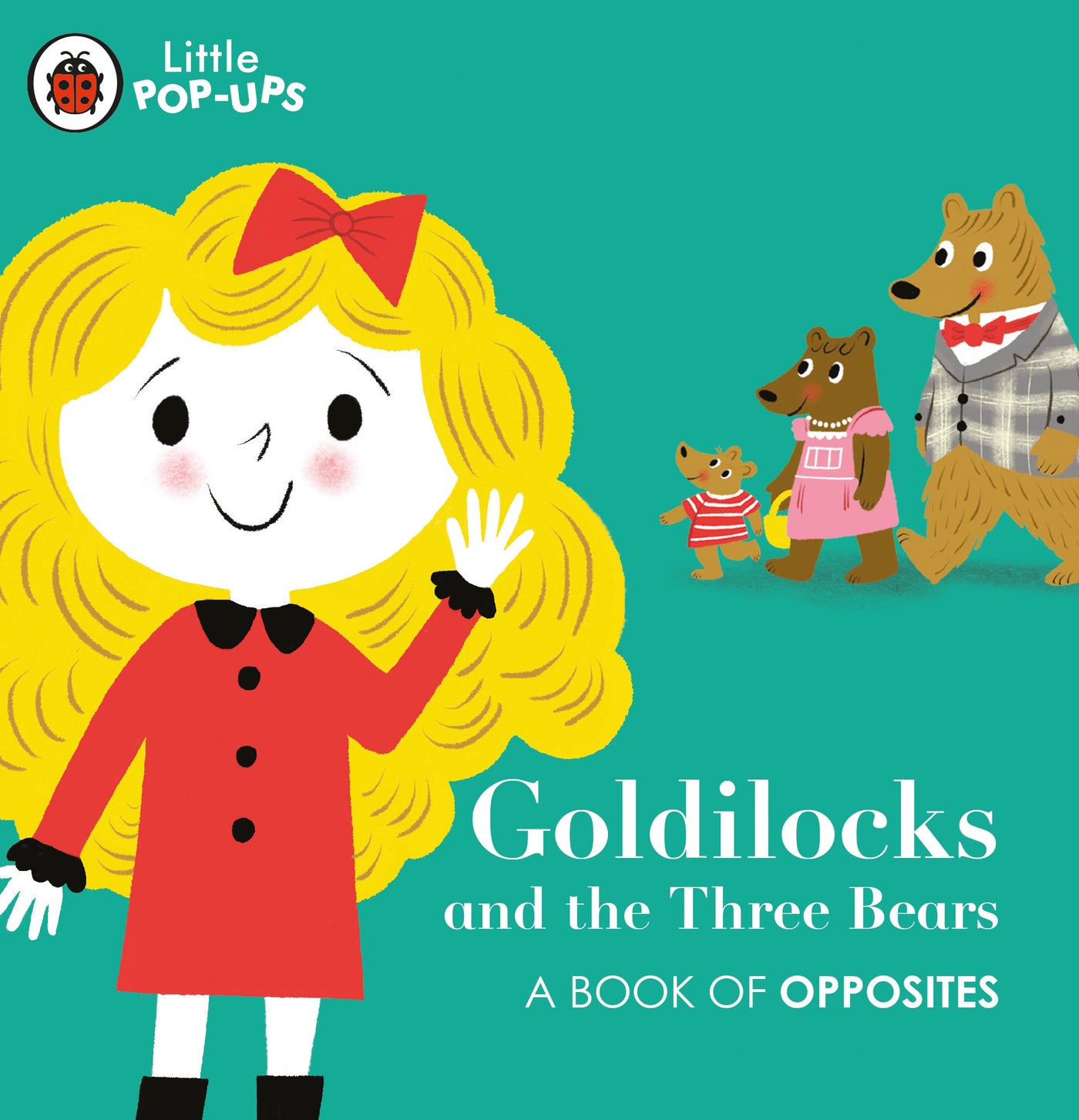 Little Pop-Ups: Goldilocks and the Three Bears