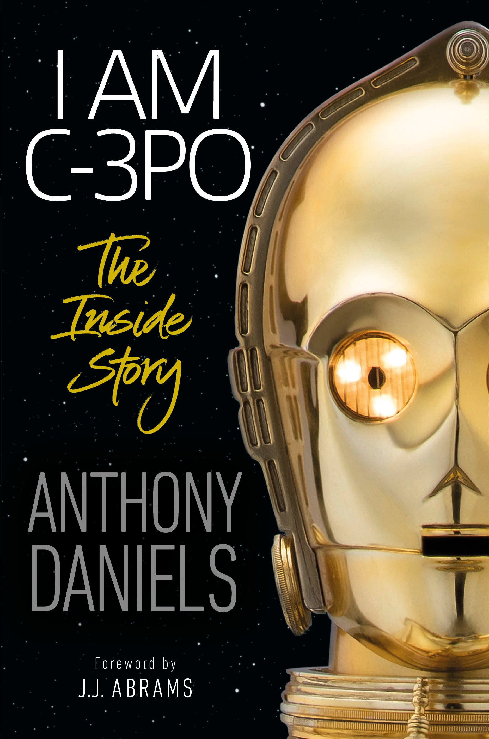I Am C-3PO: The Inside Story