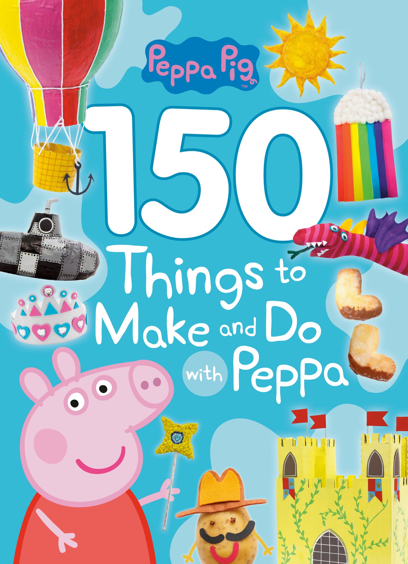 150 Things to Make and Do with Peppa (Peppa Pig)