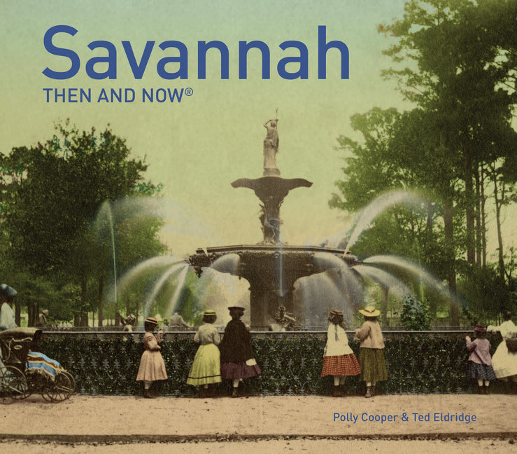 Savannah Then and Now® (Then and Now)