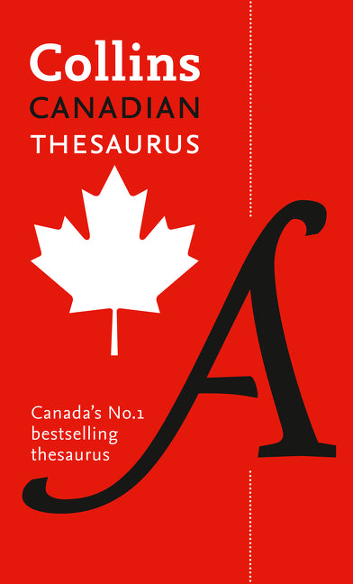 Collins Canadian Thesaurus: All the words you need, every day