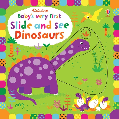 BABYS VERY FIRST SLIDE AND SEE DINOSAURS BB