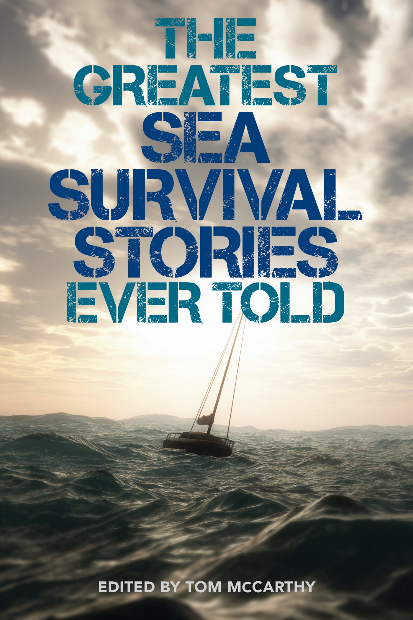 The Greatest Sea Survival Stories Ever Told