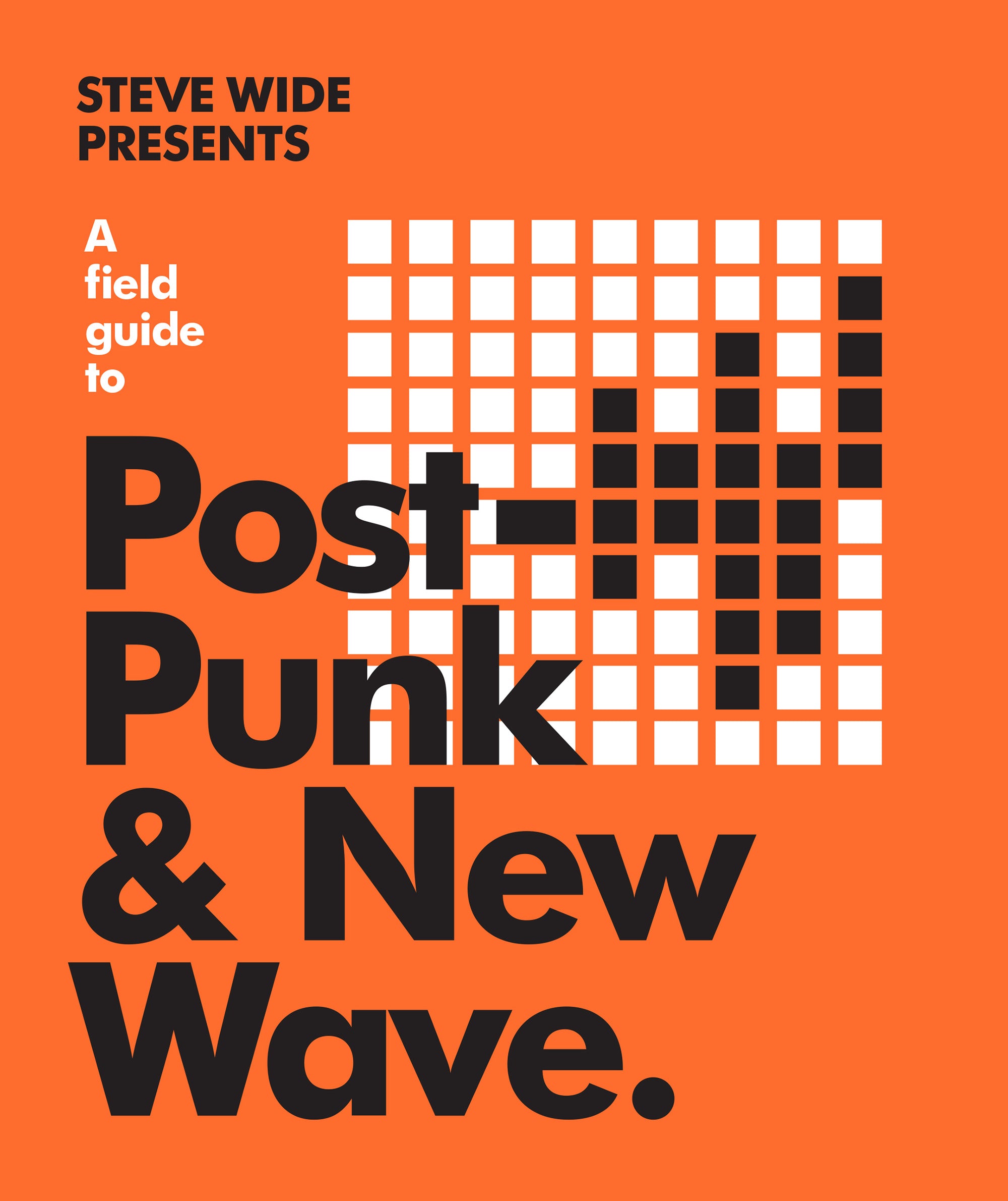A Field Guide to Post-Punk &amp; New Wave