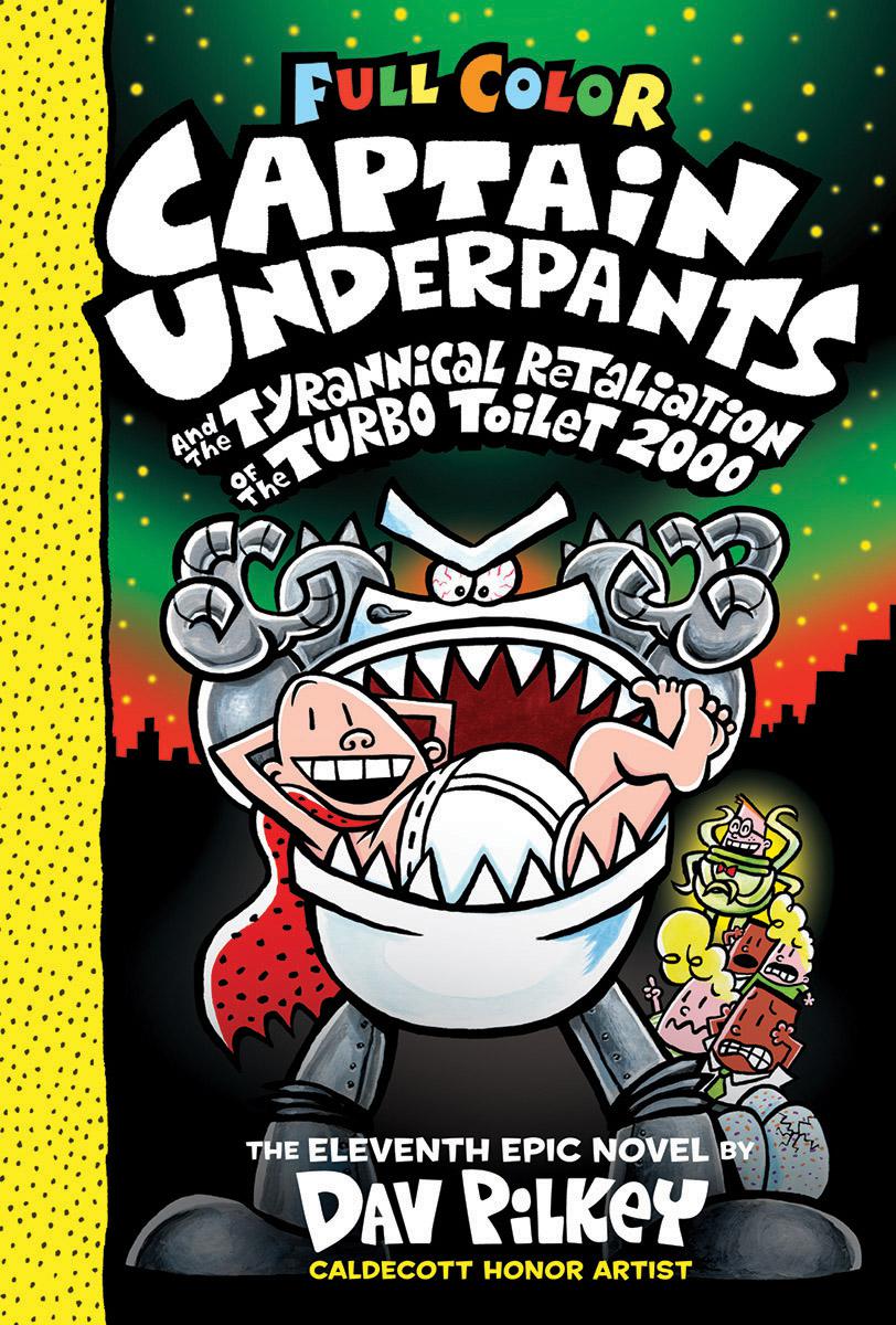 Captain Underpants and the Tyrannical Retaliation of the Turbo Toilet 2000: Color Edition (Captain Underpants #11) (Color Edition)