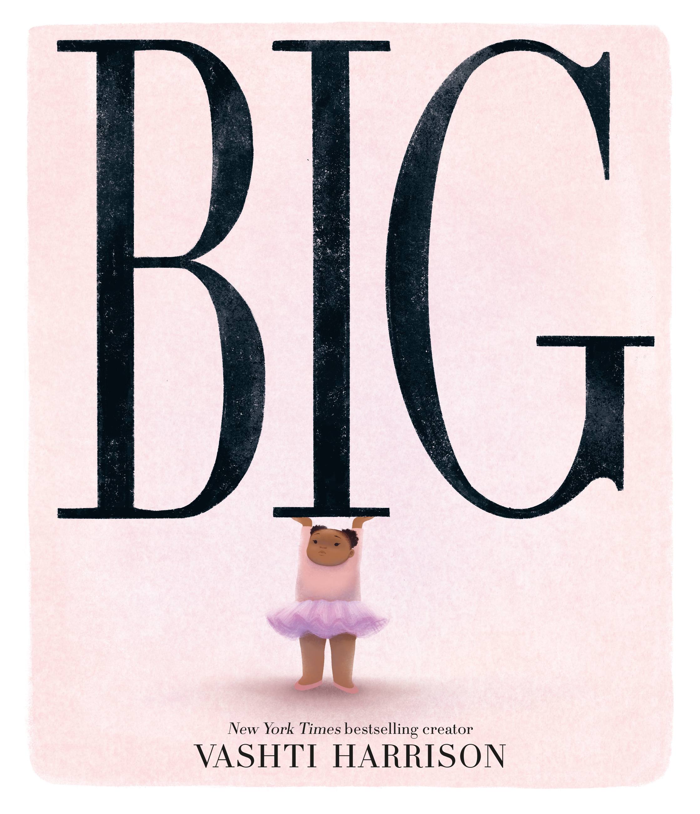 Big (Caldecott Medal Winner &amp; Coretta Scott King Honor Title)