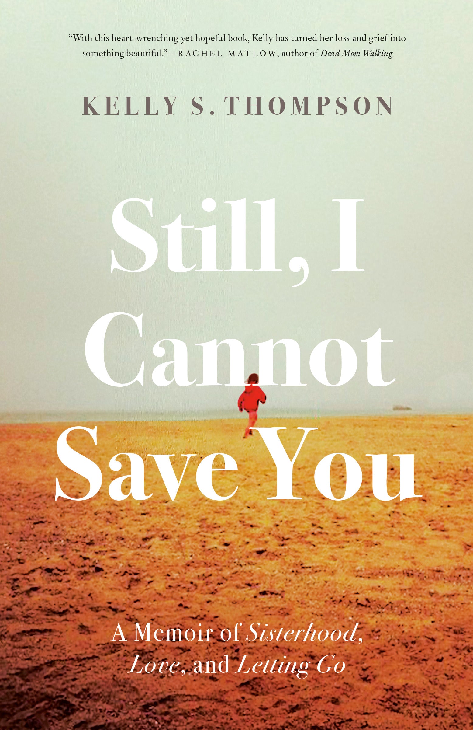 Still, I Cannot Save You