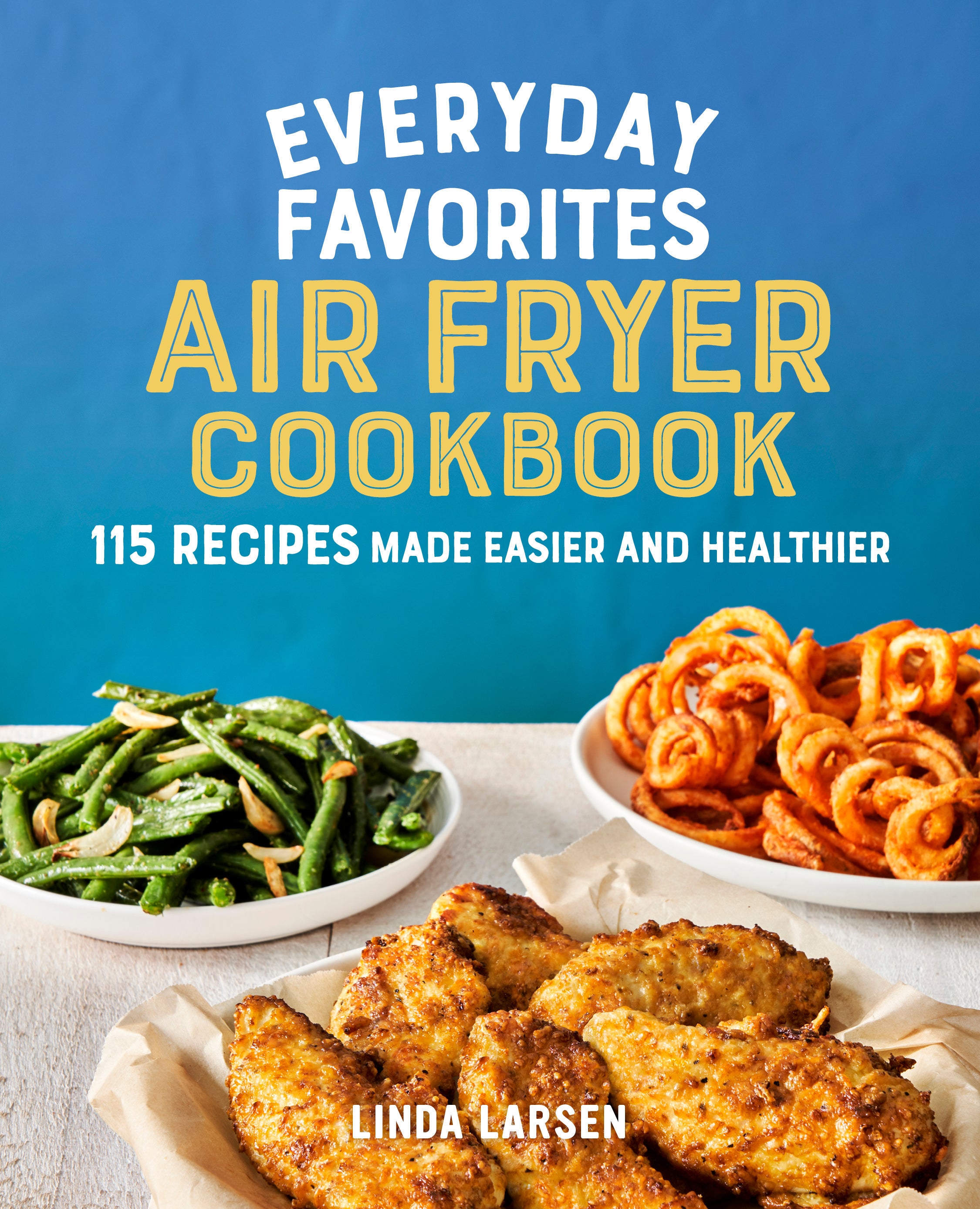 Everyday Favorites Air Fryer Cookbook