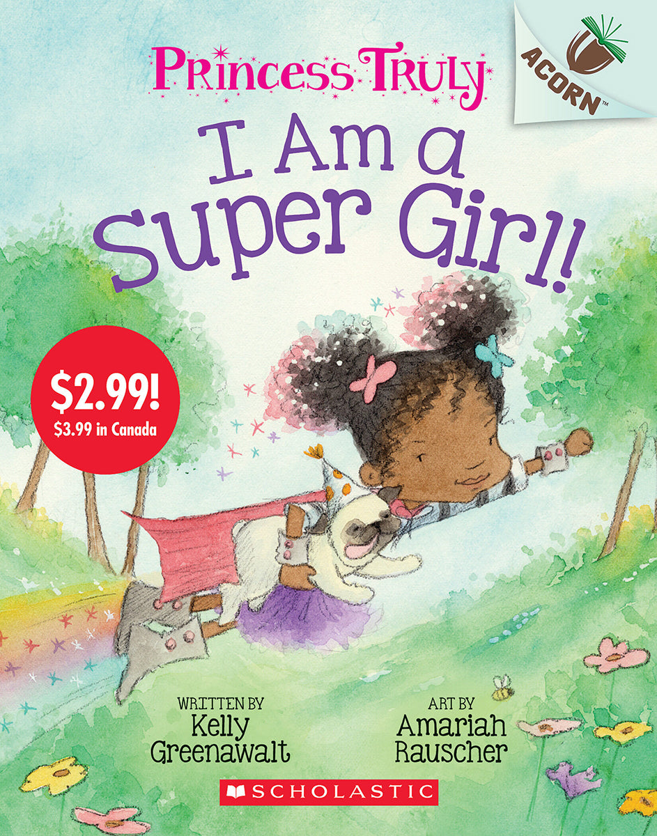 I Am a Super Girl!: An Acorn Book (Princess Truly #1) (Summer Reading)