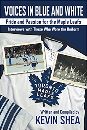 Voices in Blue and White: Pride and Passion for the Maple Leafs